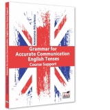 Grammar for accurate comunication. English tenses. Course support