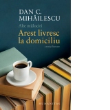 Alte mijlociri. Arest livresc la domiciliu. Cronici literare