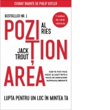 Pozitionarea. Lupta pentru un loc in mintea ta. Cum sa te poti face vazut si auzit intr-o piata de desfacere supraaglomerata