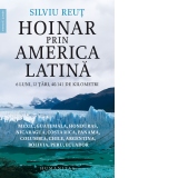 Hoinar prin America Latina. 6 luni, 12 tari, 40.141 de kilometri