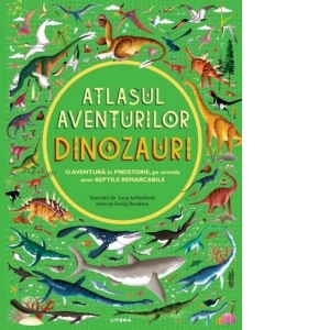 Atlasul aventurilor. Dinozauri