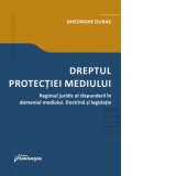 Dreptul protectiei mediului. Regimul juridic al raspunderii in domeniul mediului