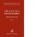 Franciza. Francizarea. Ghid practic. Editia 3