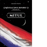 Mesteacanul bavarez. Volumul 4: Mitul