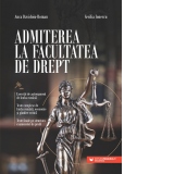 Admiterea la Facultatea de Drept. Exercitii de antrenament de limba romana | Teste complexe de limba romana, economie si gandire critica | Teste finale pe structura examenelor de profil