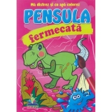 Pensula fermecata. Dinozaurul (Ma distrez si cu apa colorez)