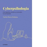 Descopera Psihologia. Cyberpsihologia. Cum gandim, simtim si actionam in era digitala