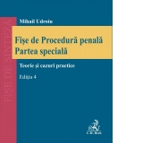 Fise de Procedura penala. Partea speciala. Teorie si cazuri practice. Editia 4