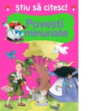 Stiu sa citesc! Povesti minunate