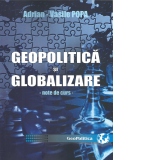 Geopolitica si globalizare. Note de curs