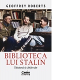 Biblioteca lui Stalin. Dictatorul si cartile sale