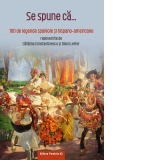 Se spune ca… 100 de legende spaniole si hispano-americane