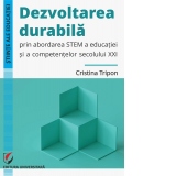 Dezvoltarea durabila prin abordarea STEM a educatiei si a competentelor secolului XXI