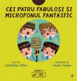 Cei patru fabulosi si microfonul fantastic. Seria Tiny Rockers. Cartea 4