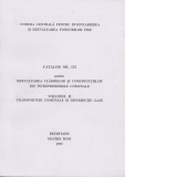 CATALOAGE DE REEVALUARE A CLADIRILOR SI CONSTRUCTIILOR SPECIALE. Catalog 132 - Cladiri si constructii pentru intreprinderi comunale - VOLUMUL 2 - Transporturi orasenesti si distributia gazelor