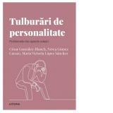 Descopera psihologia. Tulburari de personalitate. Problemele din spatele mastii