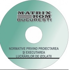 Normative privind proiectarea si executarea lucrarilor de izolatii, ianuarie 2011 (CD)