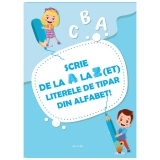 Scrie de la A la Z(et) literele de tipar din alfabet!