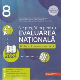 Ne pregatim pentru Evaluarea Nationala 2024. Limba si literatura romana. Clasa a VIII-a