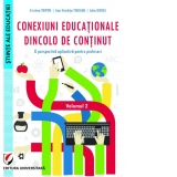 Conexiuni educationale dincolo de continut. O perspectiva aplicativa pentru profesori. Volumul II