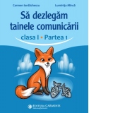 Sa dezlegam tainele comunicarii. Clasa I. Partea I (dupa manualul CD Press)