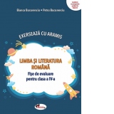 Exerseaza cu Aramis. Limba si literatura romana. Fise de evaluare pentru clasa a IV-a