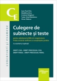 Culegere de subiecte si teste pentru admiterea la INM si in magistratura. Proba scrisa de verificare a cunostintelor juridice cu rezolvari si explicatii