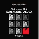 Piatra mea Alba: Dan Andrei-Aldea