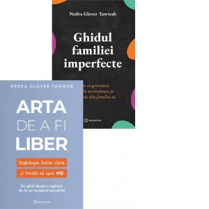 Pachet Seria Nedra Glover Tawwab (2 carti): 1. Arta de a fi liber. Stabileste limite clare si invata sa spui nu; 2. Ghidul familiei imperfecte