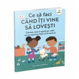 Ce sa faci cand iti vine sa lovesti. Cartea care ii ajuta pe copii sa se exprime fara sa loveasca