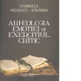 Arheologia emotiei si exercitiul critic