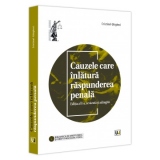 Cauzele care inlatura raspunderea penala, editia a II-a, revazuta si adaugita