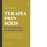 Terapia prin scris. 200 de exercitii pentru a te cunoaste mai bine