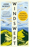 Windswept : Life, Nature and Deep Time in the Scottish Highlands