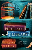 The Birdcage Library : A spellbinding novel of hidden clues and dark obsession