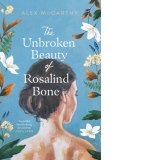 The Unbroken Beauty of Rosalind Bone