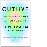 Outlive : The Science and Art of Longevity