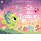 Ten Minutes to Bed: Little Dinosaur's Big Race