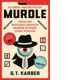 Murdle : Solve 100 Devilishly Devious Murder Mystery Logic Puzzles