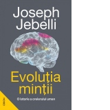 Evolutia mintii. O istorie a creierului uman