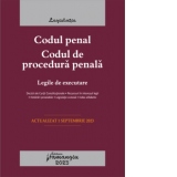 Codul penal. Codul de procedura penala. Legile de executare. Actualizat la 1 septembrie 2023