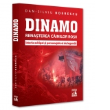 Dinamo. Renasterea Cainilor rosii. Istoria echipei si personajele ei de legenda