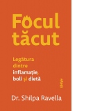 Focul tacut. Legatura dintre inflamatie, boli si dieta