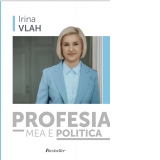 Profesia mea e politica