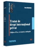 Tratat de drept international privat. Editia a II-a, revazuta si adaugita