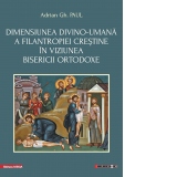 Dimensiunea divino-umana a filantropiei crestine in viziunea Bisericii Ortodoxe