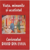 Viata, minunile si acatistul Cuviosului David din Evvia