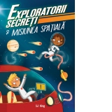 Exploratorii secreti si misiunea spatiala