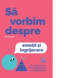 Sa vorbim despre emotii si ingrijorare