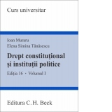 Drept constitutional si institutii politice. Volumul I. Editia 16